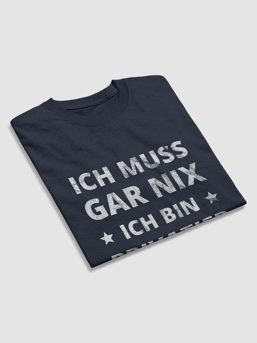 T-Shirt Rente Rentner Privatier Ruhestand | Geschenk Spruch Sprüche | Ich muss gar nix- ich bin Privatier product image (4)