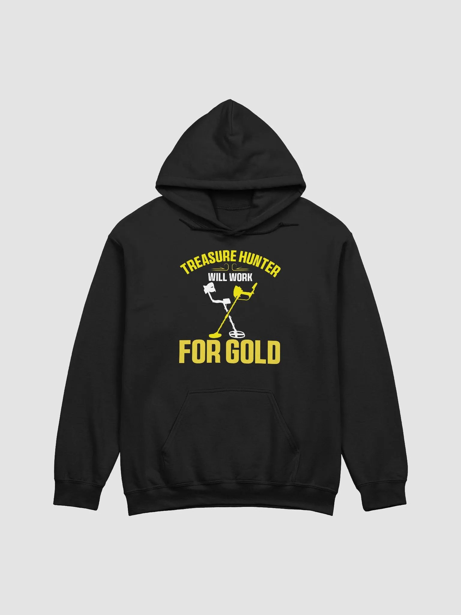 Treasure Hunter Will Work for Gold Unisex Hoodie product image (2)