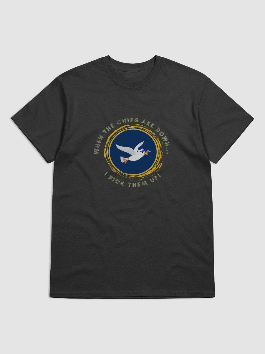 When the Chips are Down I Pick Them Up! Heavyweight t-shirt dark colours product image (4)