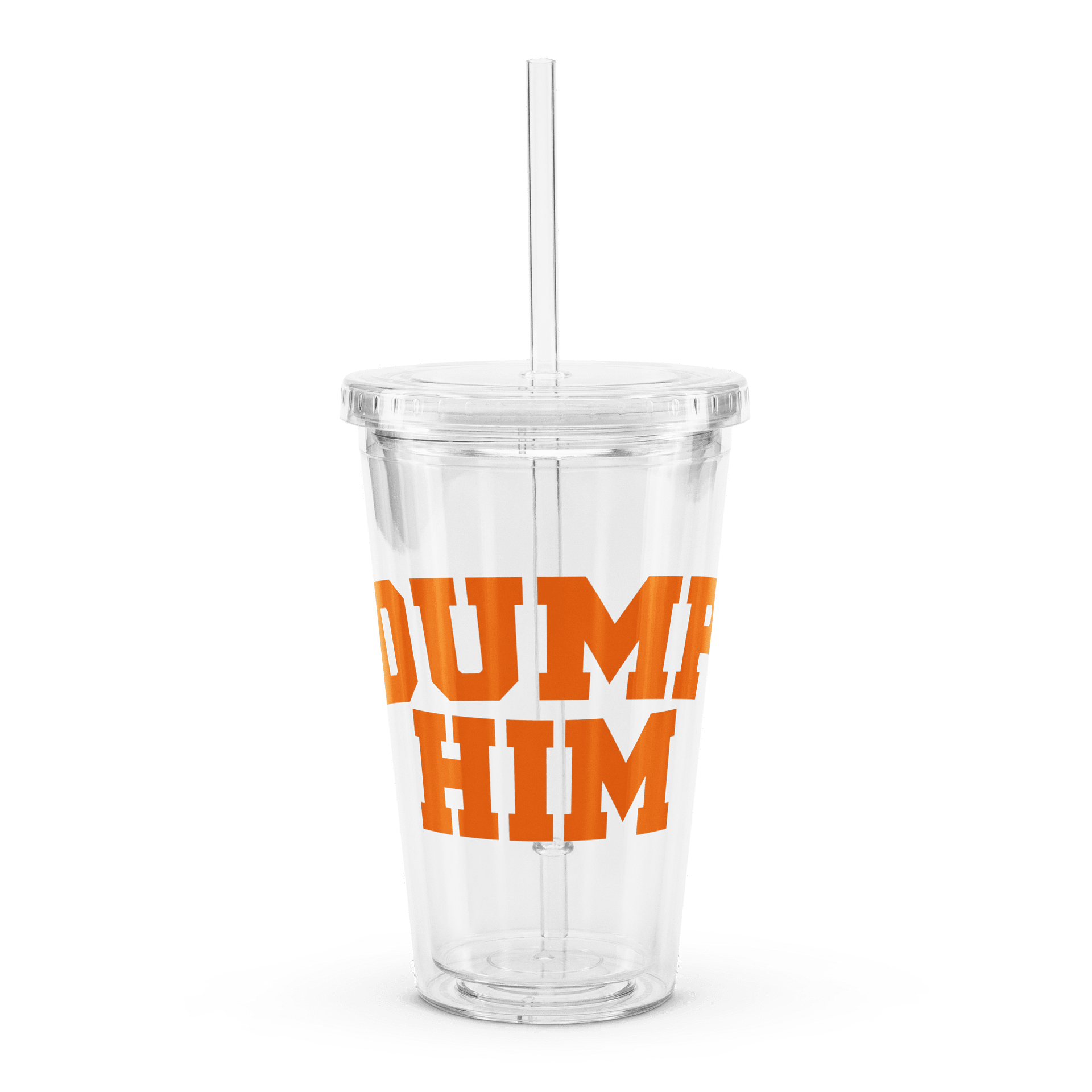 Dump Him - Clear Plastic Tumbler product image (1)