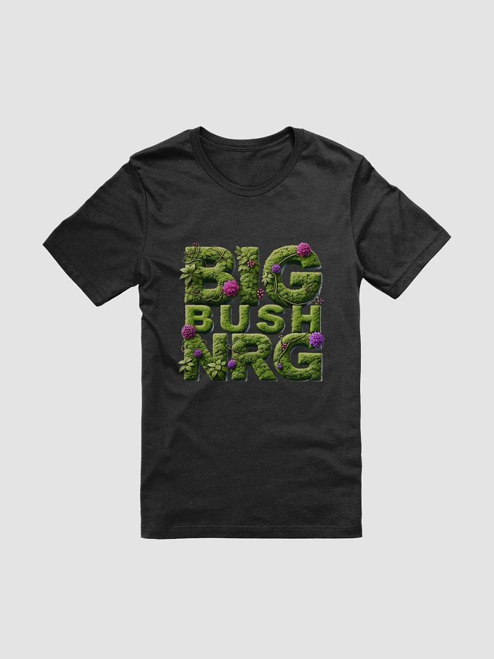 Big Bush Energy T-Shirt product image (1)