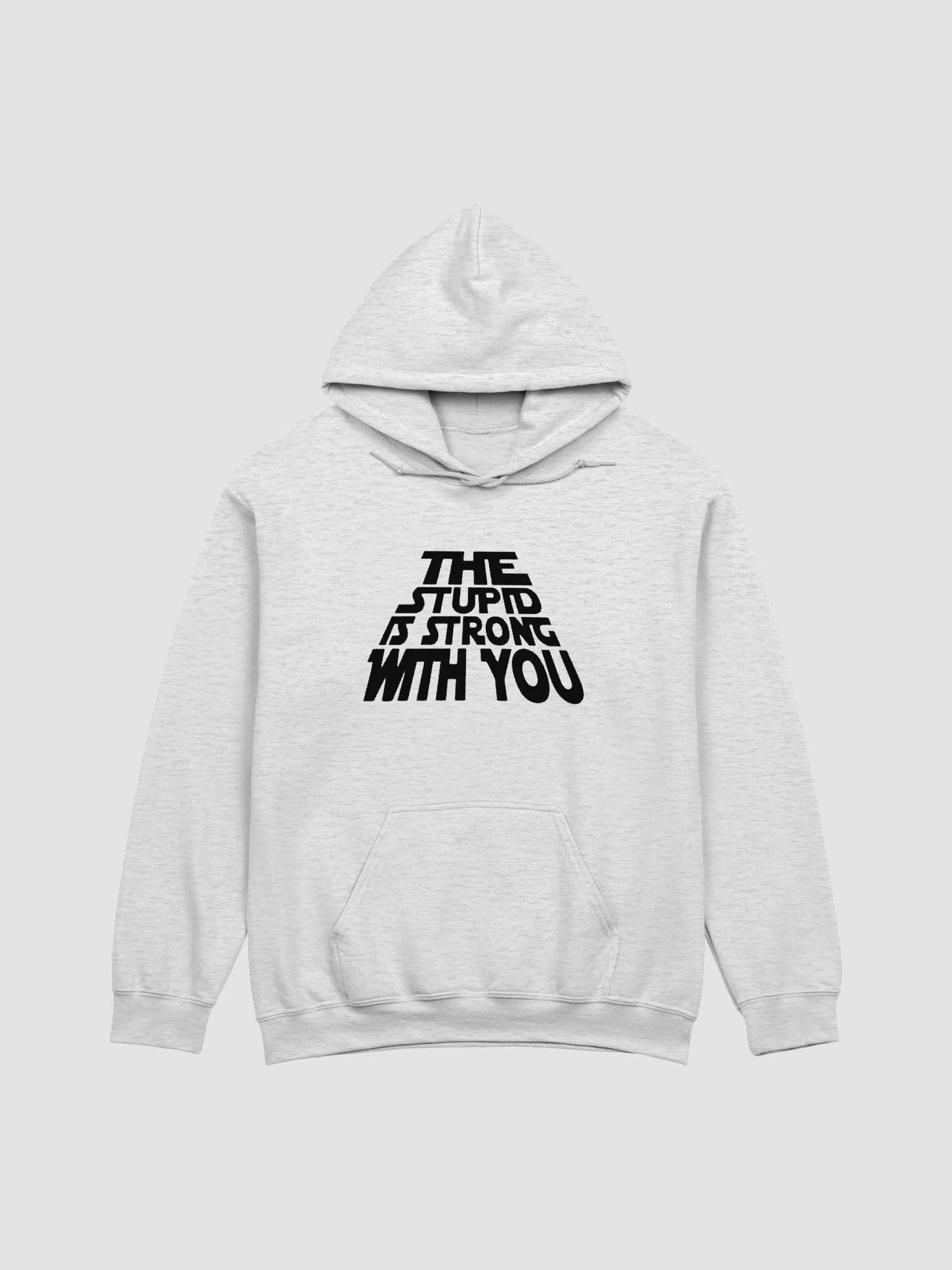 The Stupid Is Strong With You Hoodie product image (1)