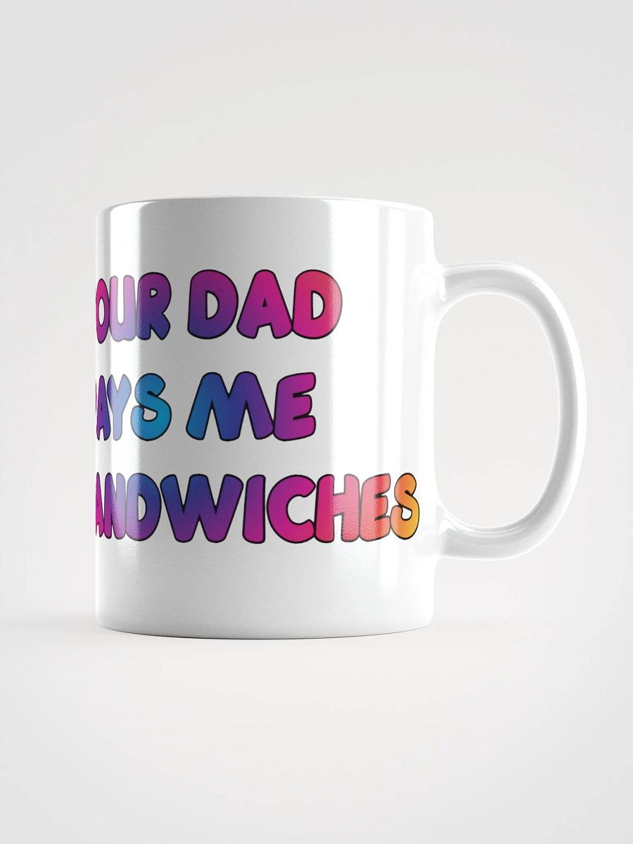 Jay - Your DAD Pays Me In Sandwiches Mug product image (3)