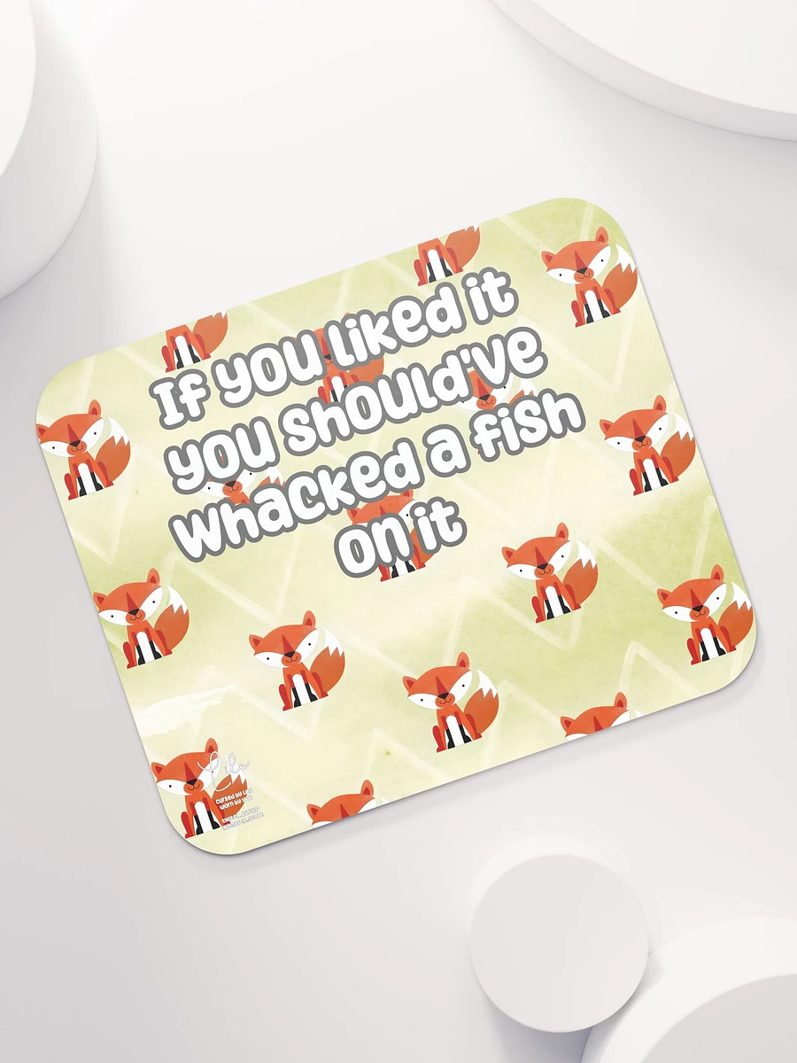 If You Liked it, You Should've Whacked a Fish On It Medium Mouse Mat - foxy product image (7)