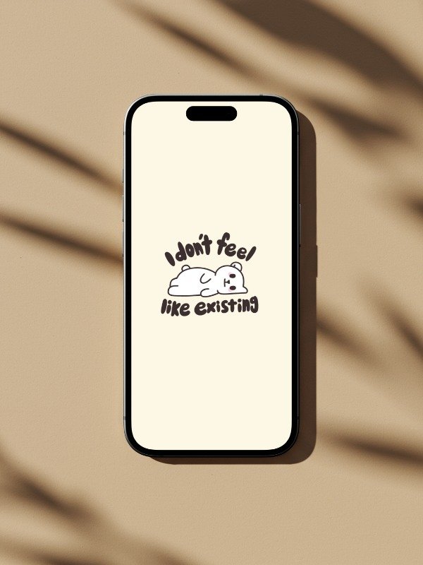 I don't feel like existing phone wallpaper product image (1)