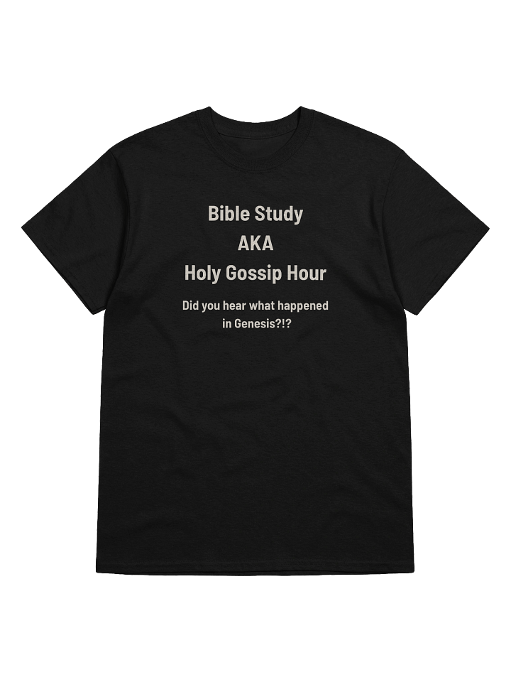 Bible Study: AKA Holy Gossip Hour | Funny Christian T-Shirt Inspired by Genesis Drama product image (3)