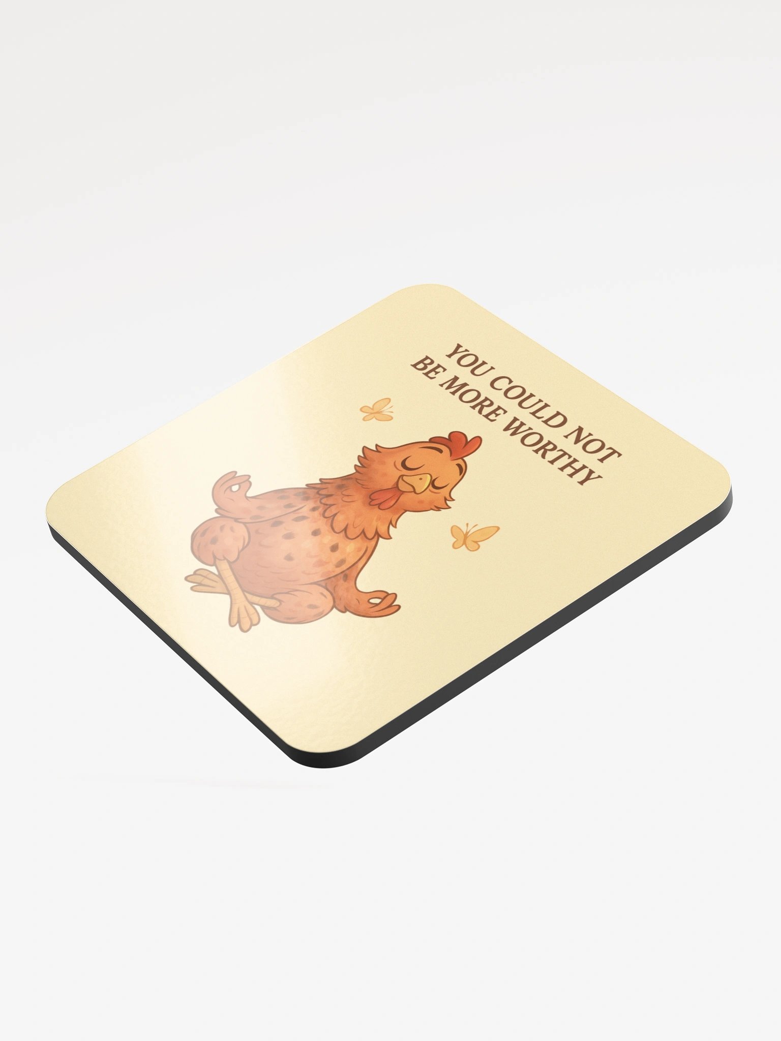 You Could Not Be More Worthy - Coaster product image (3)