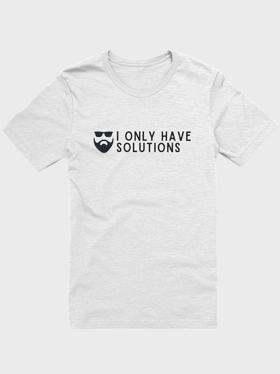 I only have solutions- Quotes by Jon T-Shirt product image (1)