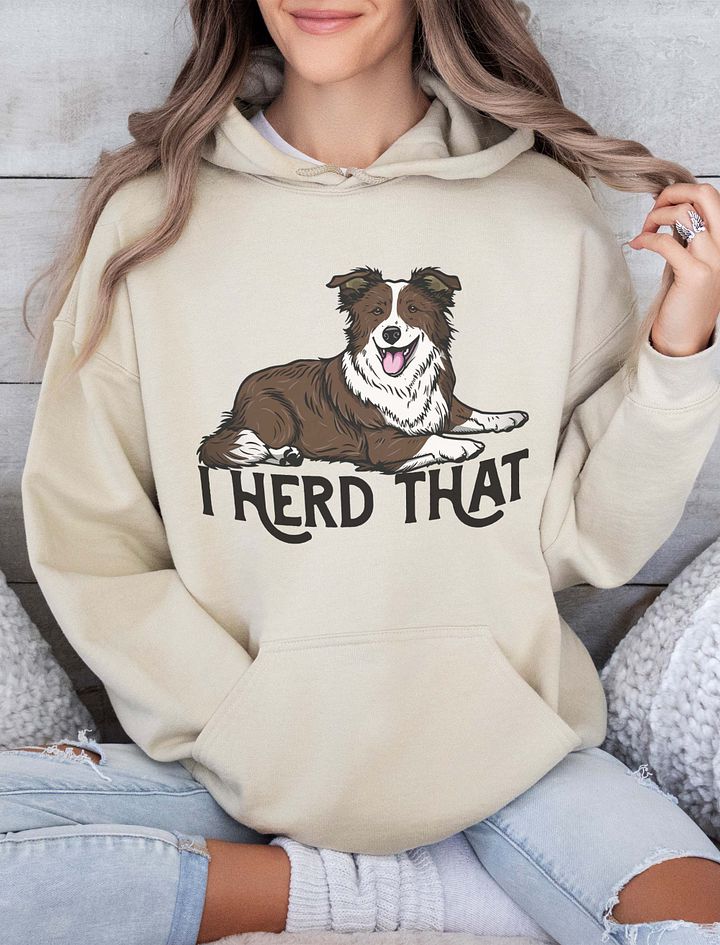 I Herd That Hooded Sweatshirt of a Border Collie (Brown) | Funny Hoodie for Herding Dog Paw-rents product image (15)