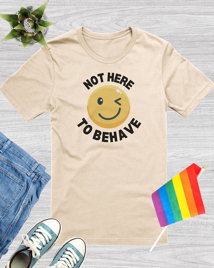 Not Here To Behave T-Shirt product image (1)