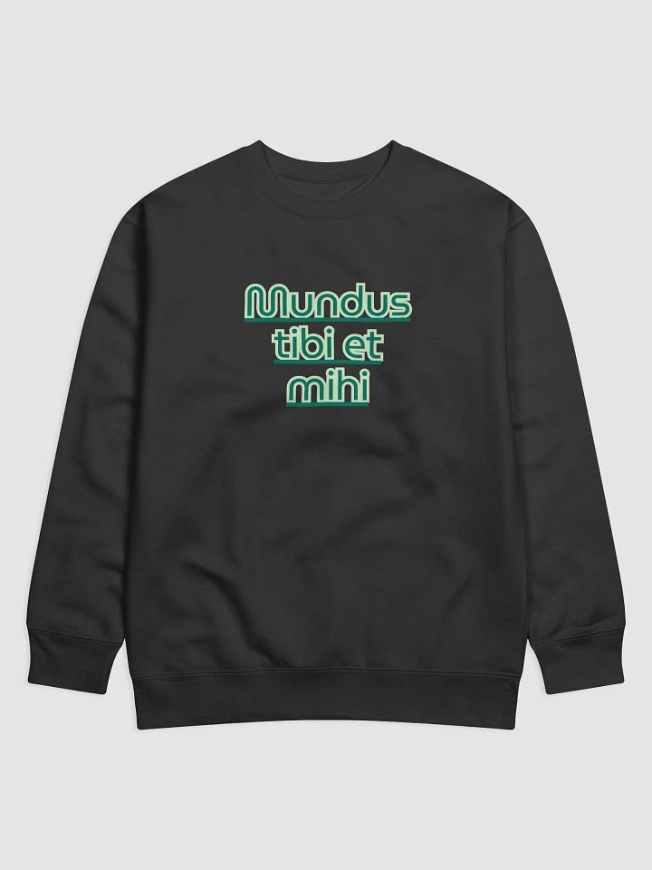 Mundus Tibi Et Mihi Premium Sweatshirt product image (5)
