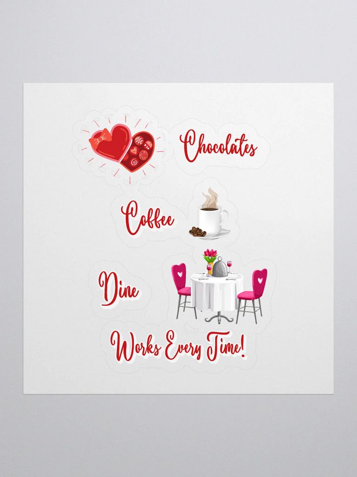 Chocolates, Coffee, Dine, Works Every Time Valentine's Day Sticker product image (1)
