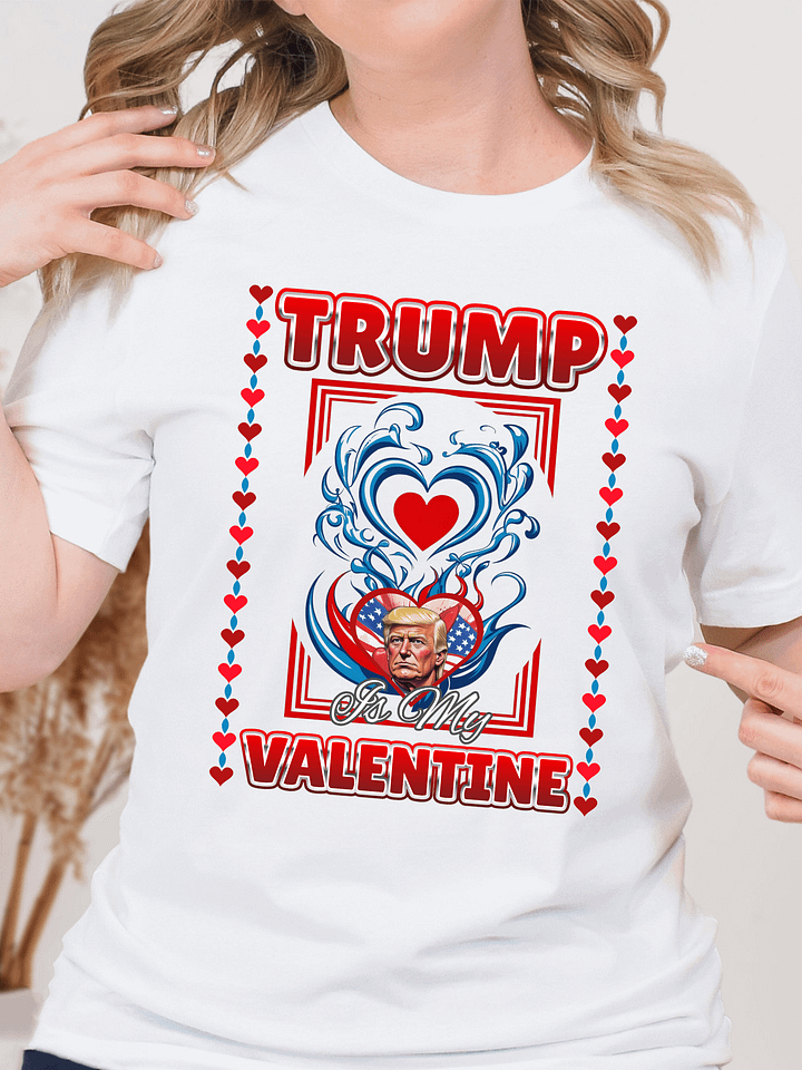Trump Is My Valentine Shirt, I Love Trump Tee product image (1)