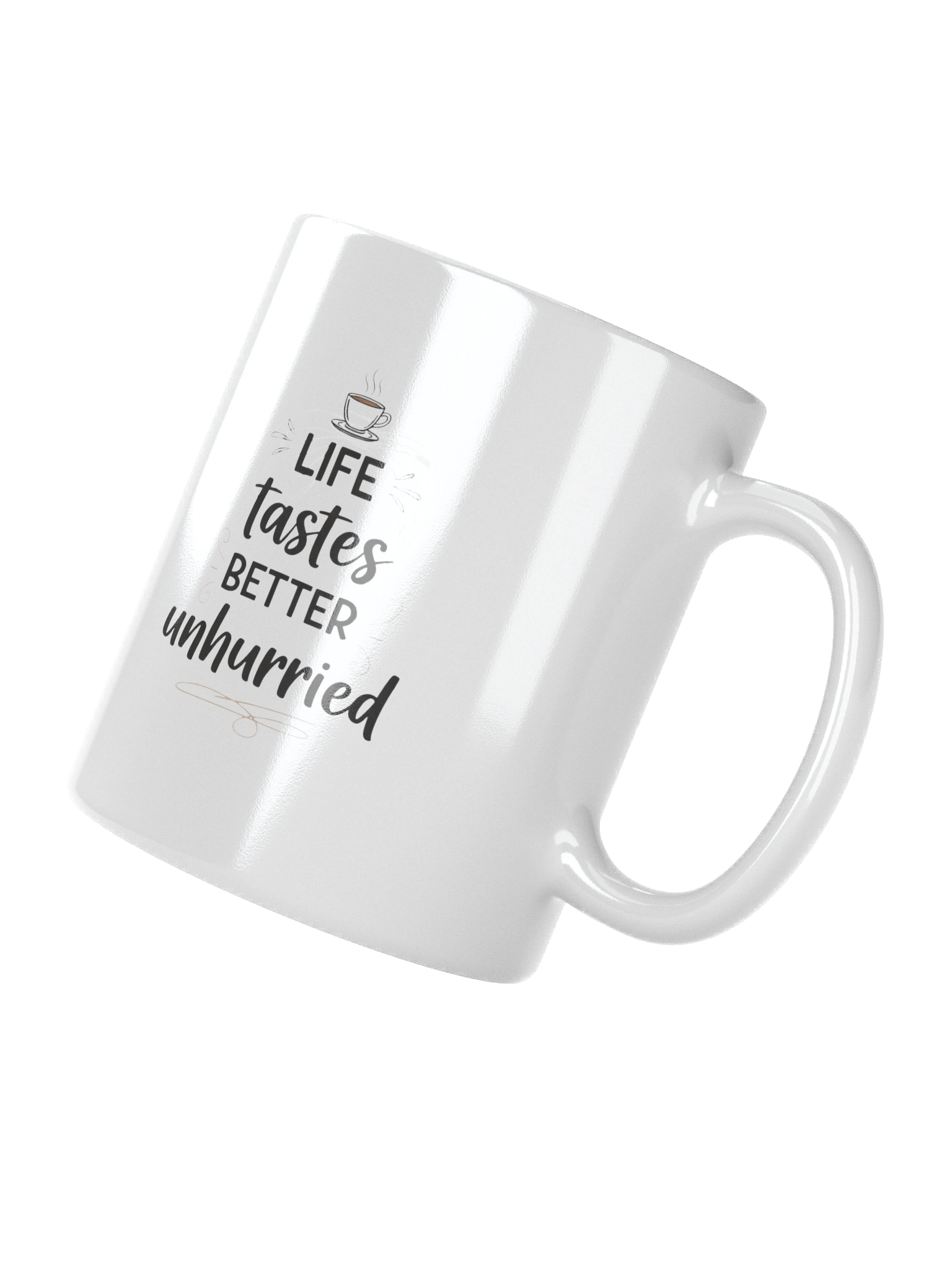 Life Tastes Better Unhurried Mug – Elegant Ceramic Coffee & Tea Cup for Mindful Moments product image (3)