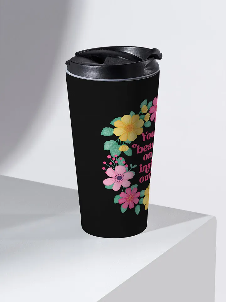 You are beautiful on the inside & outside - Motivational Travel Mug product image (2)