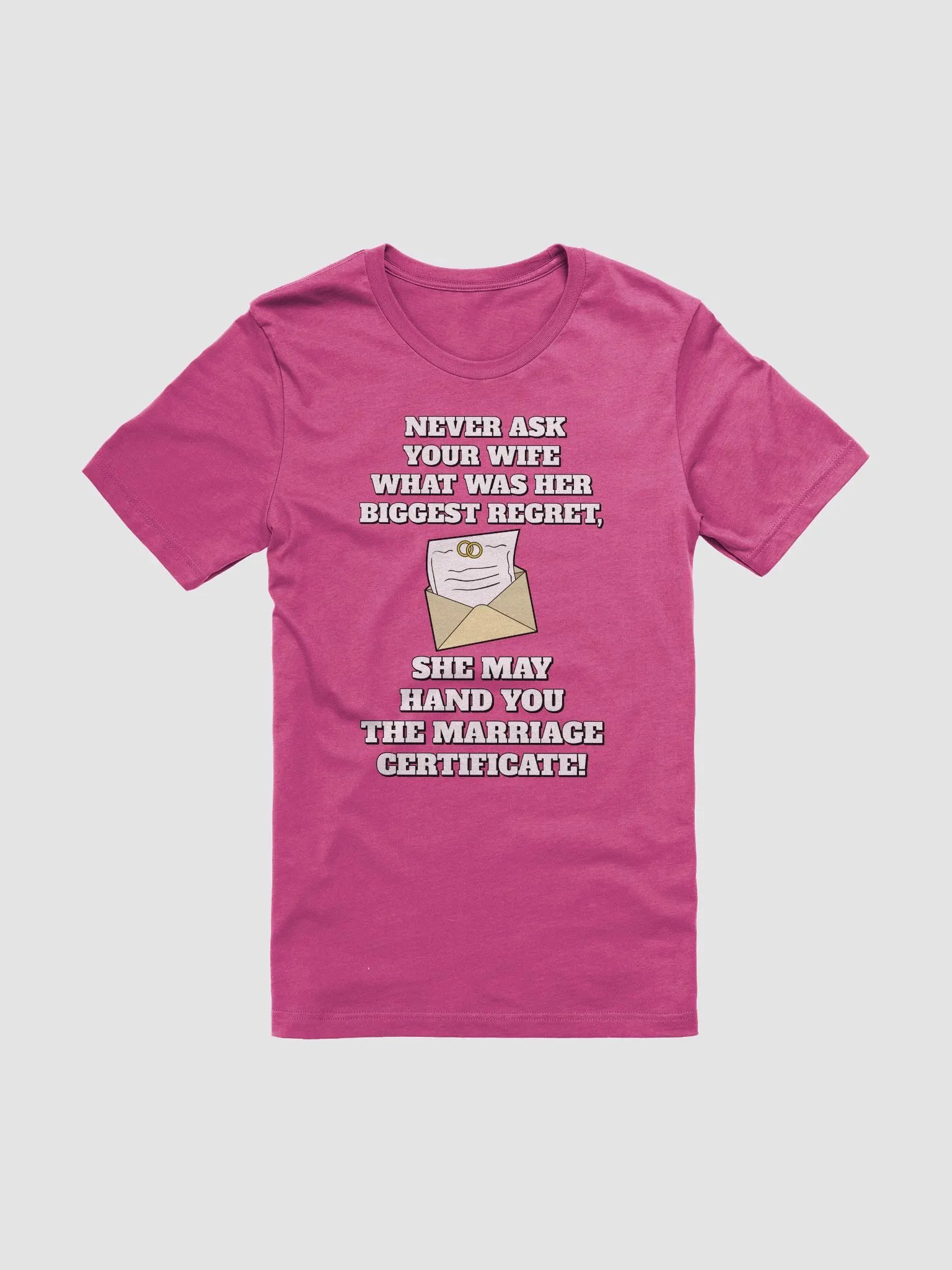 Never Ask Your Wife What Was Her Biggest Regret - Funny T-shirt product image (1)