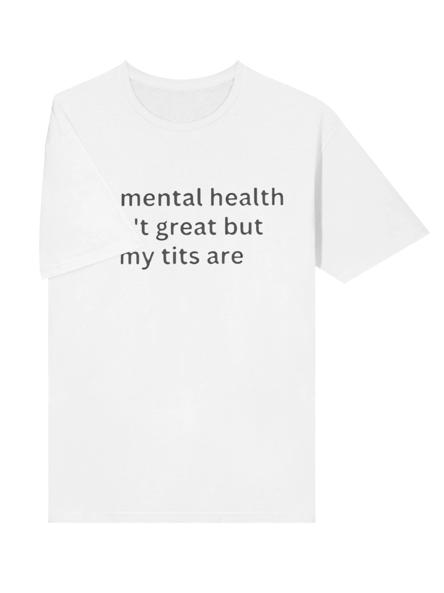 My Mental Health Isn’t Great But My Tits Are Shirt product image (3)