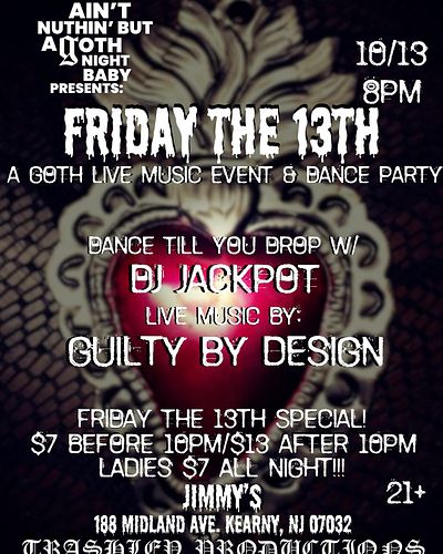Trashley Productions Presents:

AIN’T NUTHIN’ BUT A GOTH NIGHT BABY
10/13
FRIDAY THE 13th

That spooky time of year is upon u...