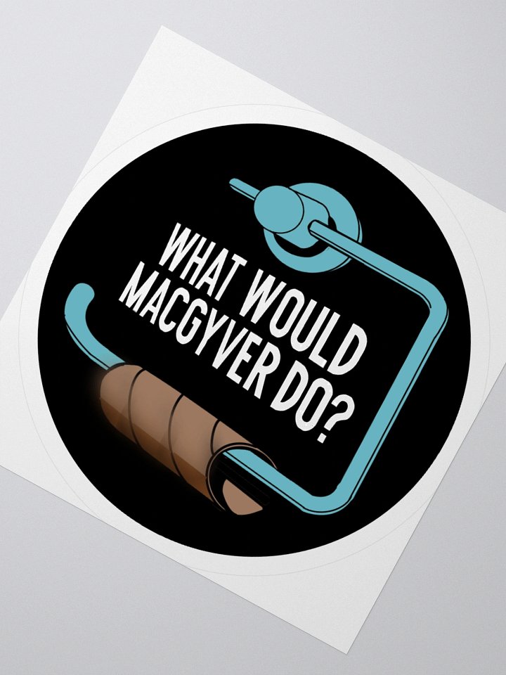 What Would MacGuyver Do? Sticker product image (2)