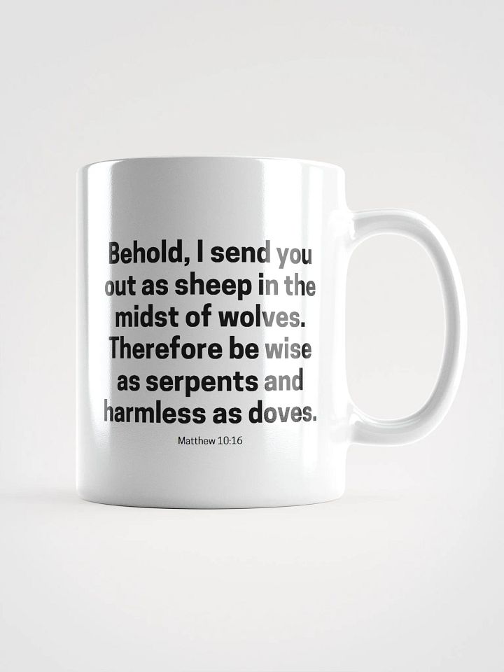 Behold, I Send You Out As Sheep In The Midst Of Wolves Matthew 10:16 White Glossy Mug 11/15/20oz product image (1)