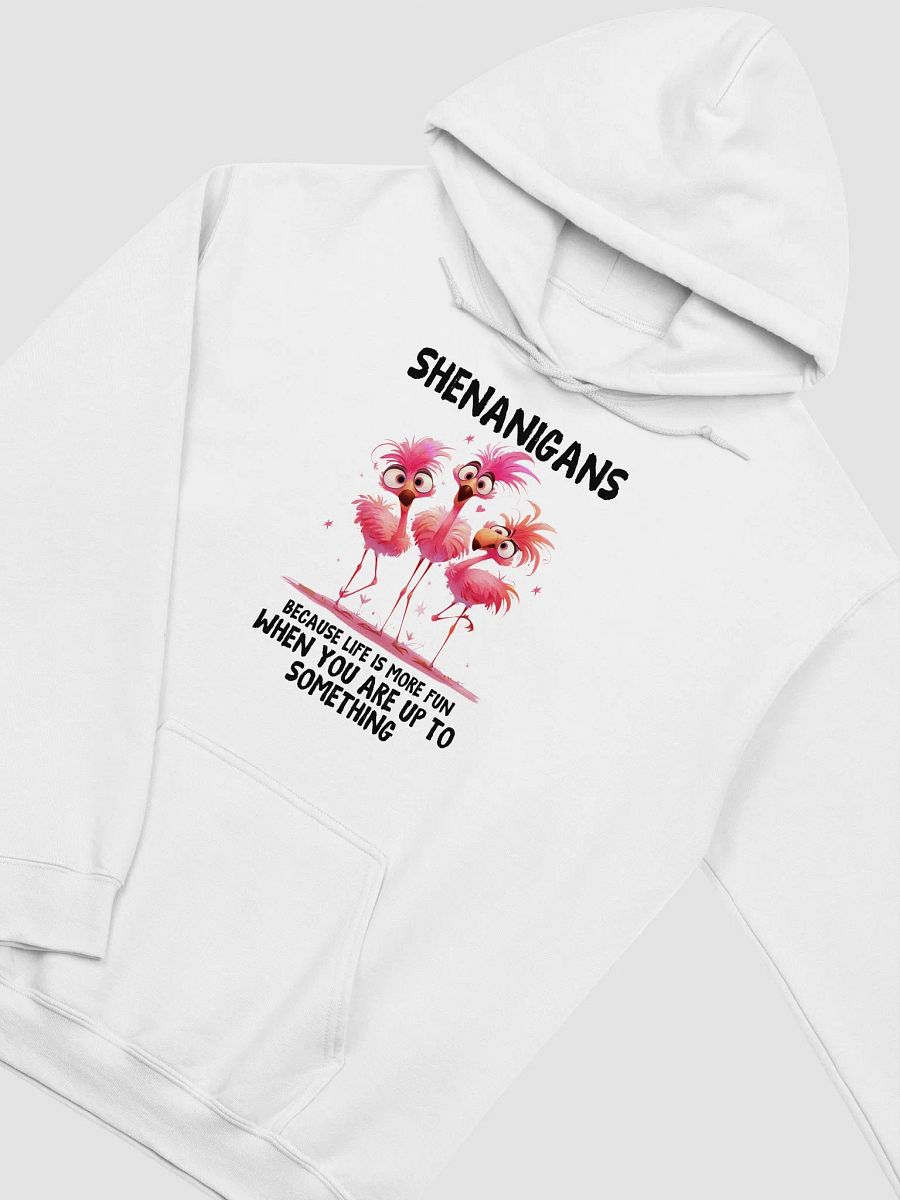Shenanigans - Life's More Fun When You're Up To Something Unisex Hoodie product image (2)