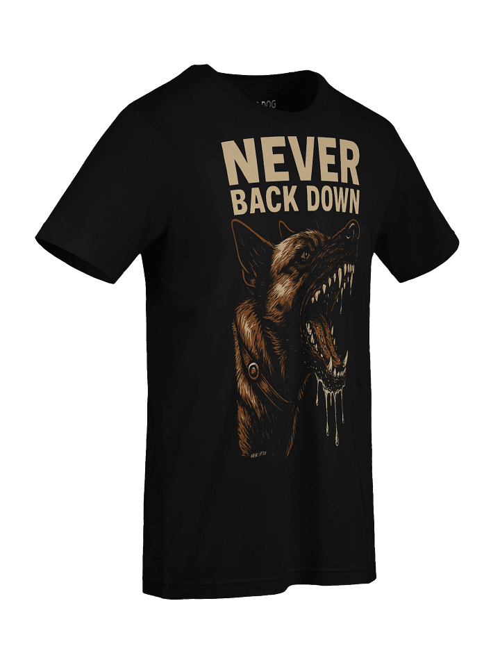 Never Back Down - PREMIUM ADULT UNISEX T-SHIRT ***NEW LARGER PRINT product image (2)