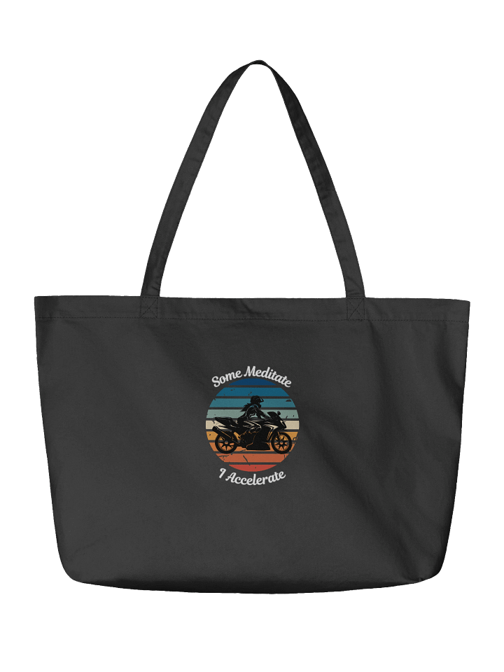Some Meditate, I Accelerate – Organic Biker Tote Bag product image (2)