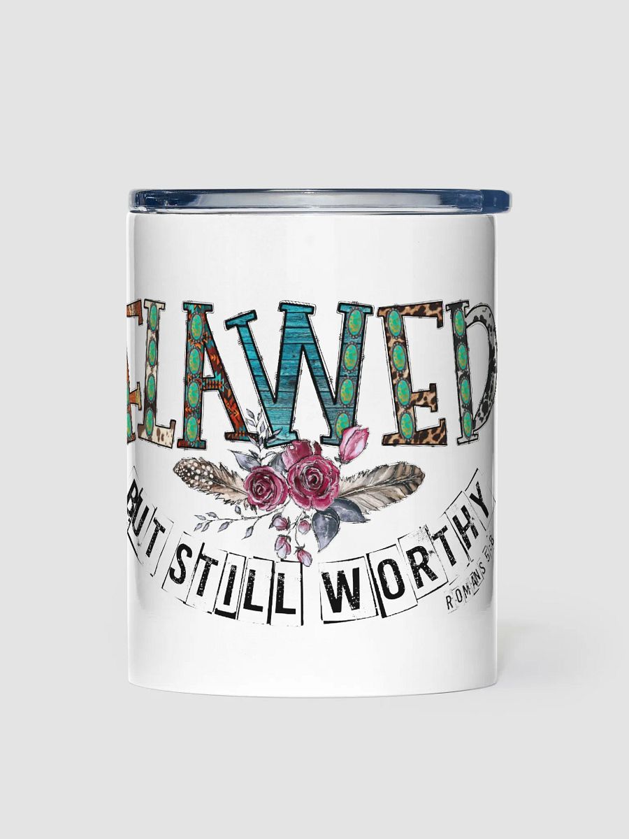 Flawed But Still Worthy - Kids Tumbler product image (1)