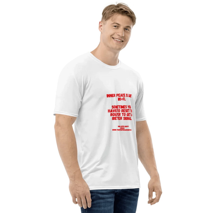 BUDDHA WITH BOOTY TEES 4 U FOR MEN - “Inner peace is like wi-fi. Sometimes you have to reset the router to get a better signal.” product image (4)