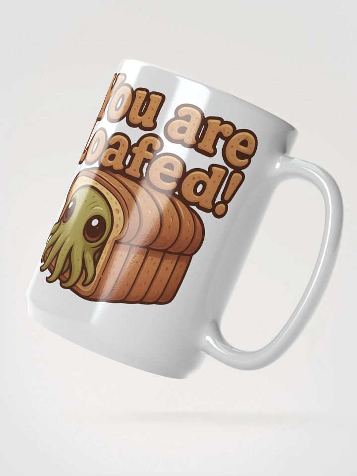 You Are Loafed! Mug product image (3)