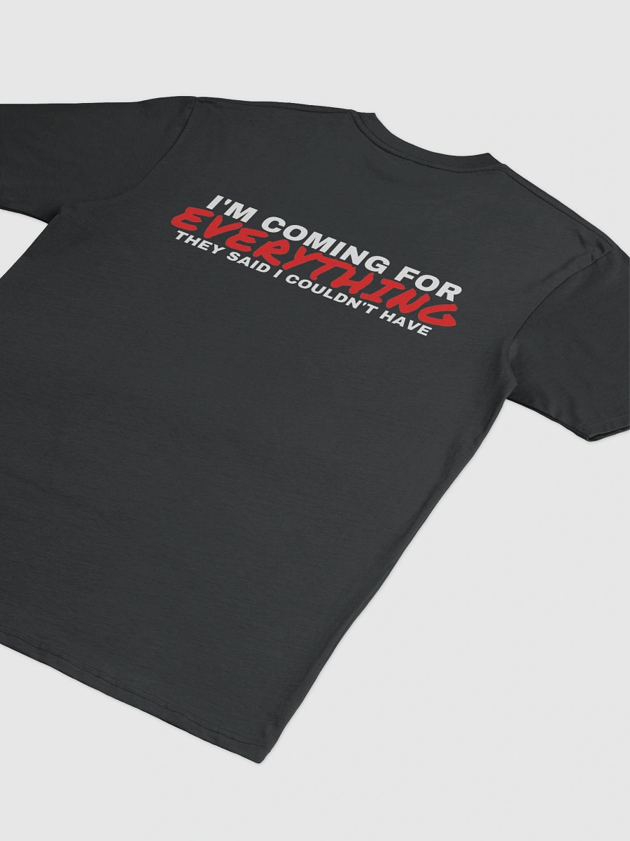 I'm coming for everything they said I couldn't have Oversized T-shirt product image (6)