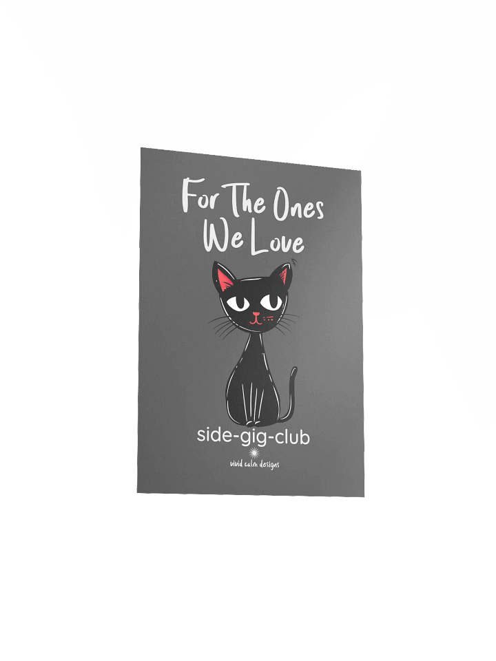 For the Ones We Love: Side-Gig Club Edition Poster (Unframed) product image (12)