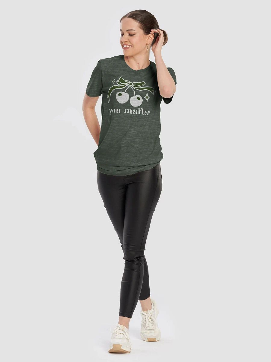 You Matter Inspirational Self-love Reminder T-shirt product image (8)