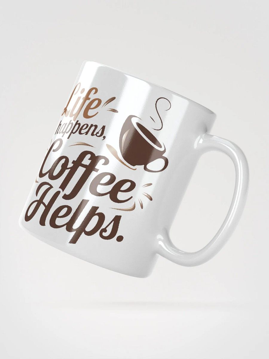 "Life Happens, Coffee Helps" #Statement Glossy White Mug product image (2)