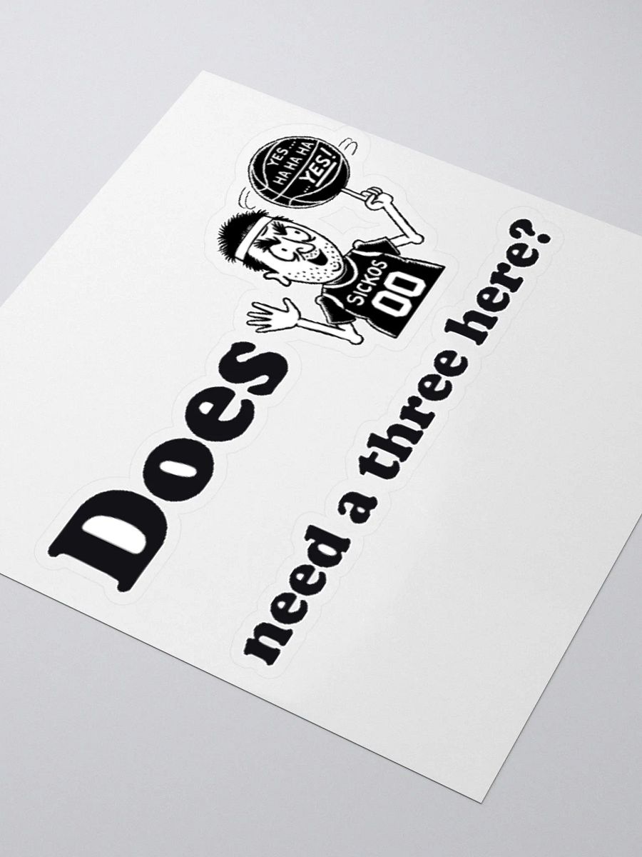 Does Sickos Need a Three Here? Sticker product image (5)