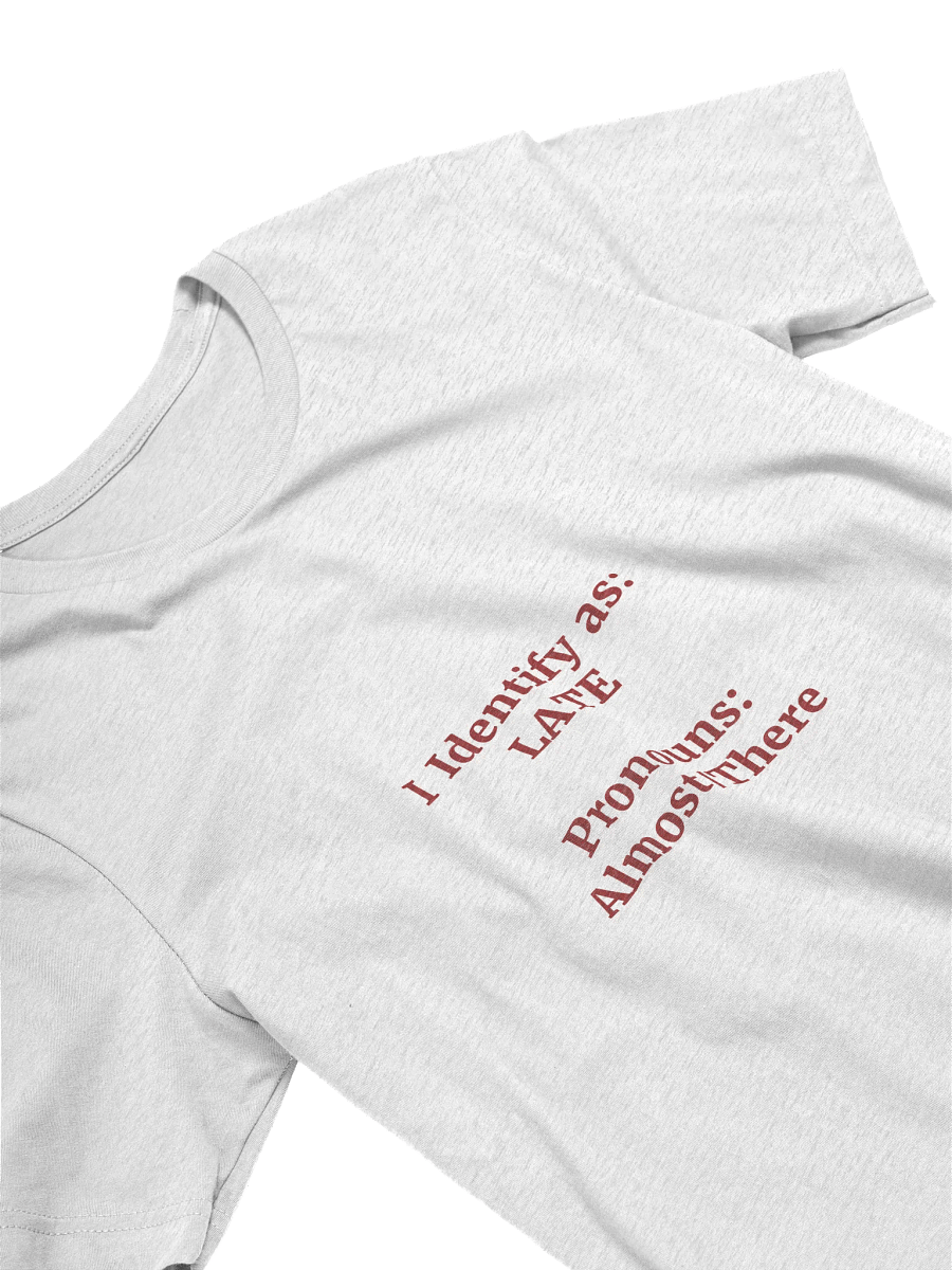 Fashionably Late T-Shirt product image (28)