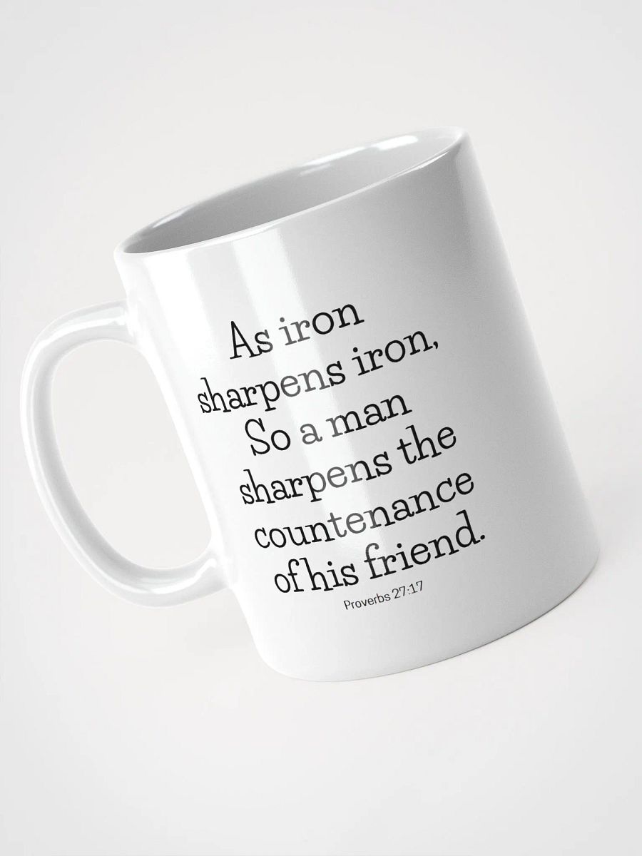 As Iron Sharpens Iron So A Man Sharpens The Countenance Proverbs 27:17 White Glossy Mug 11/15/20oz product image (3)