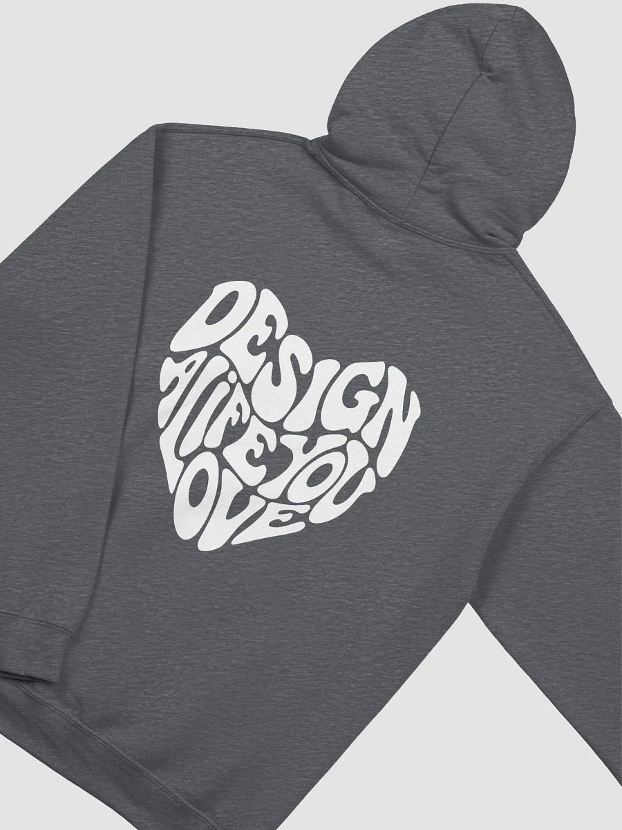 "Design a Life You Love" Hoodie product image (9)
