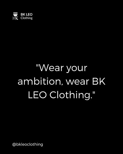 ‎Wear your ambition, wear BK LEO Clothing.
‎#BKLEOClothing #Ambition #ClassicOverTrends #Authentic #Motivation #Empowerment #...