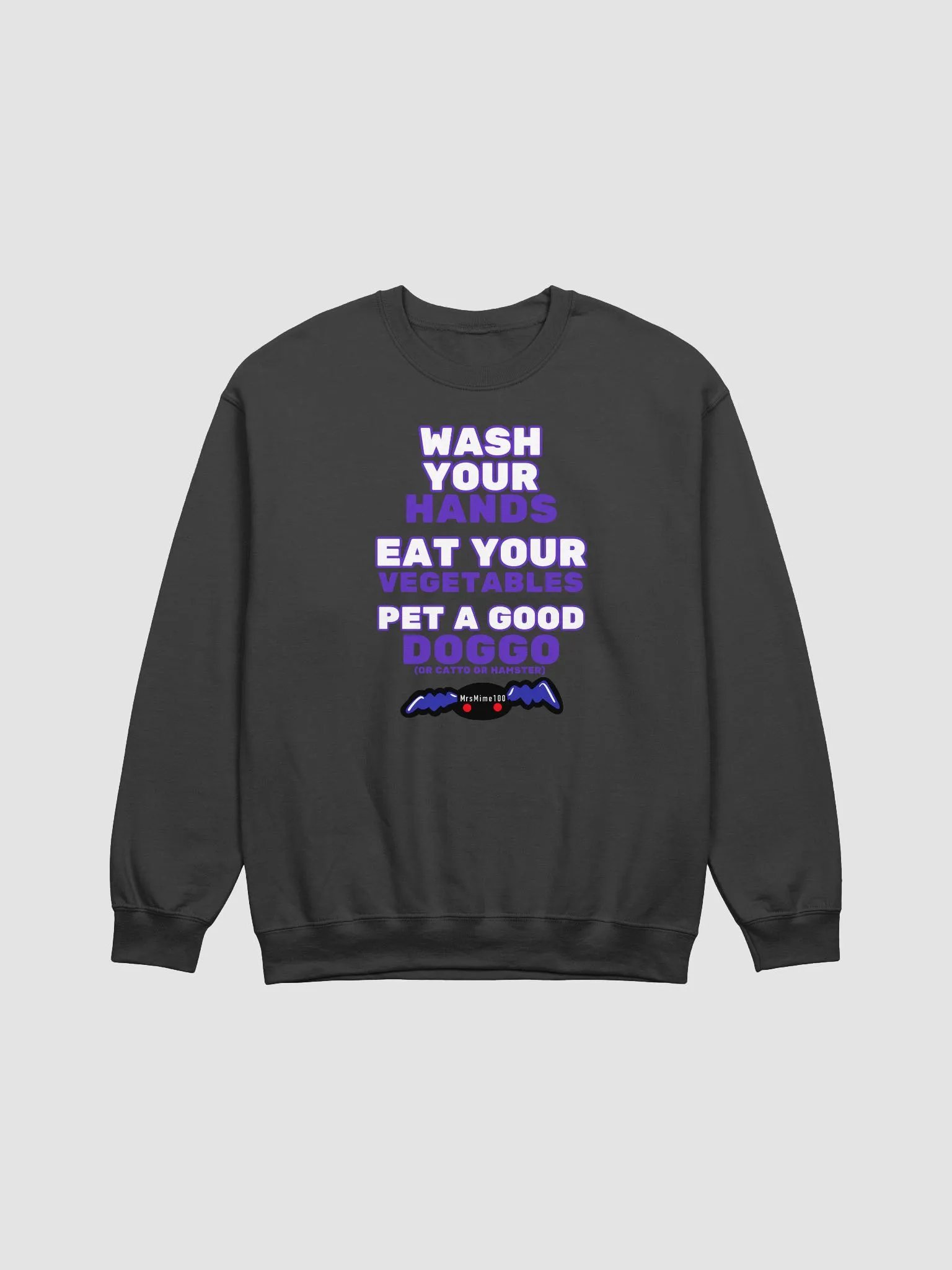 Wash Your Hands, Eat your Veggies, Pet a Doggo (Sweatshirt) product image (1)