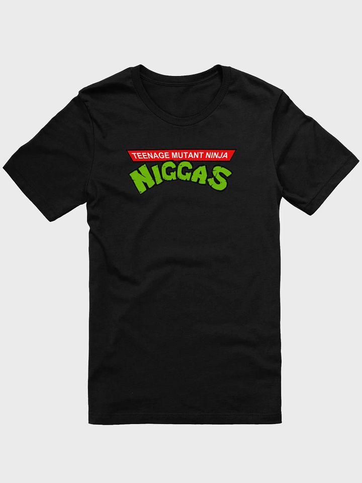 Teenage Mutant Ninja Niggas product image (1)