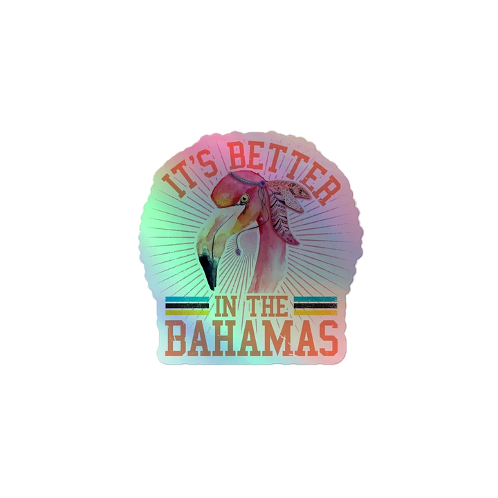 Bahamas Sticker Holographic : It's Better In The Bahamas Flamingo product image (2)