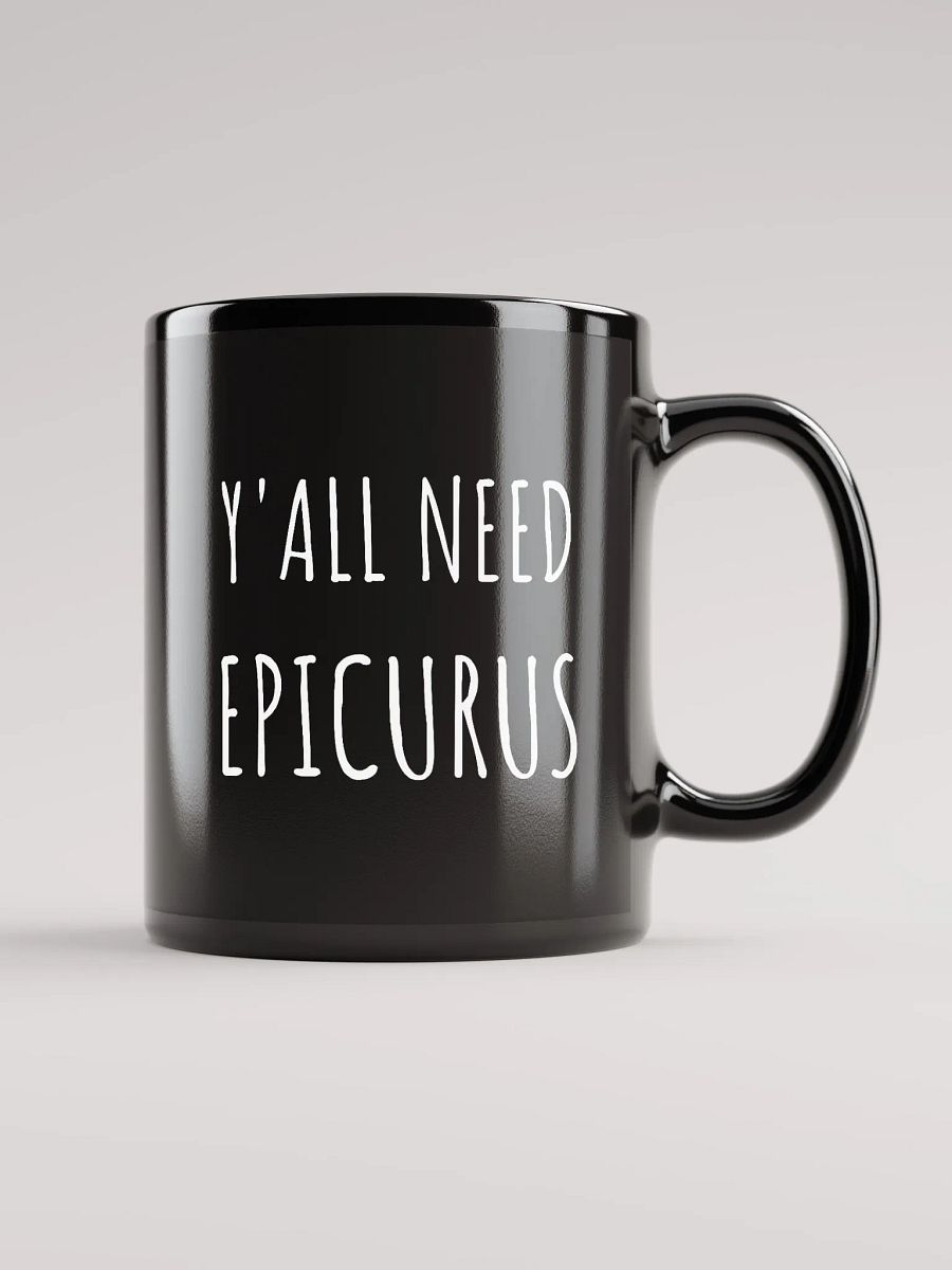 Y'all Need Epicurus (Black Glossy Mug) product image (1)