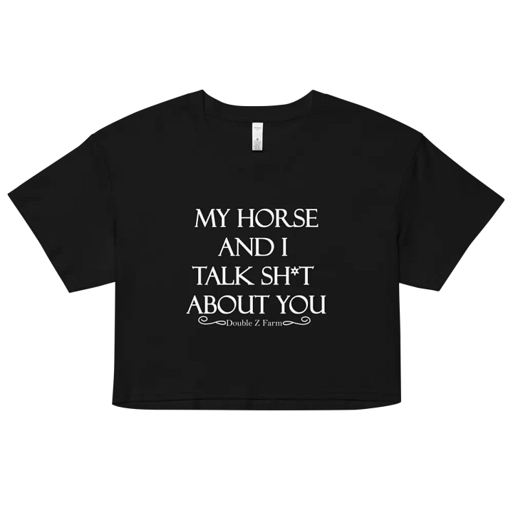My Horse and I Talk About You Crop Tee product image (1)