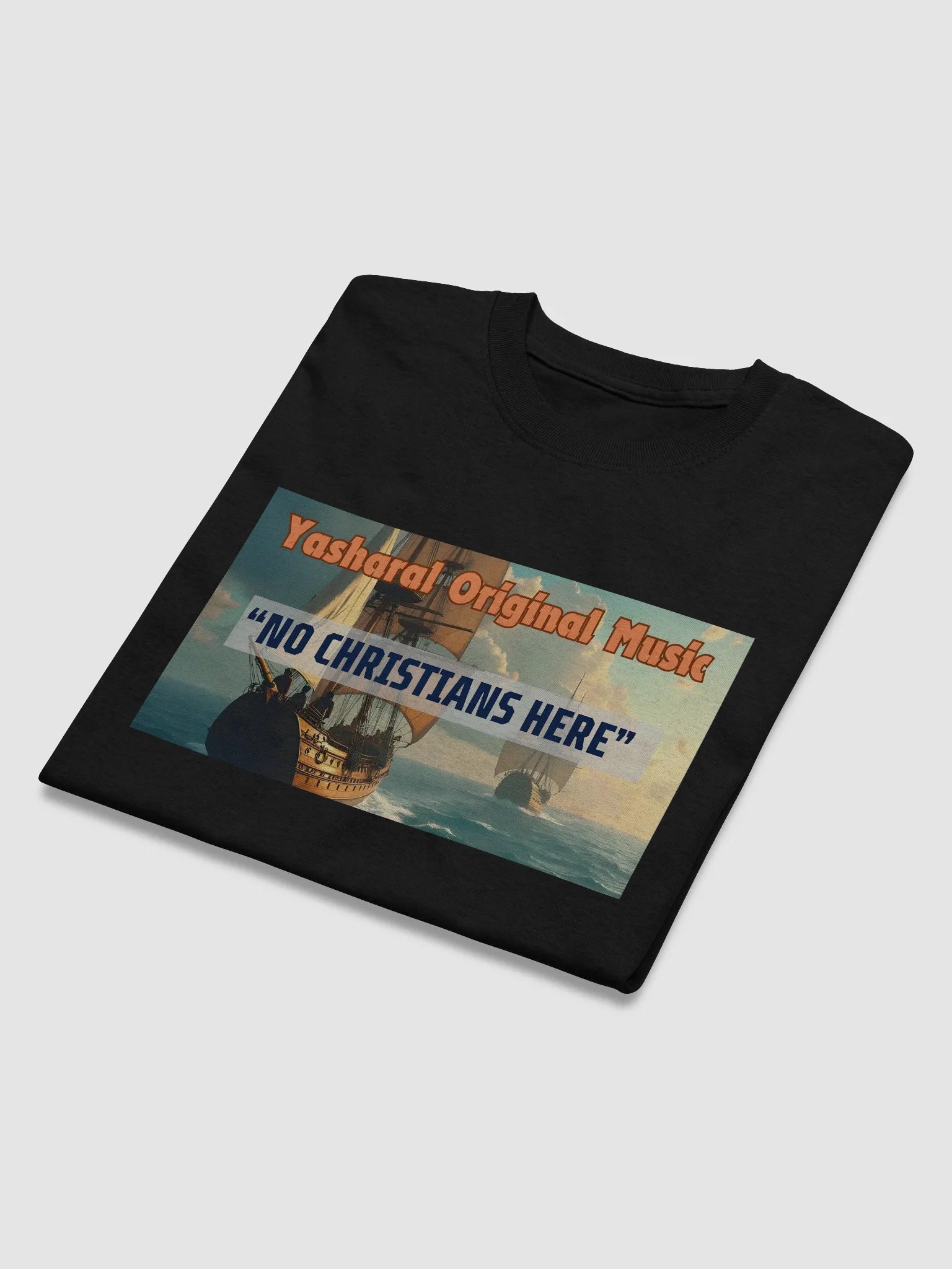 Yasharal Original Music: No Christians Here | T-Shirt product image (3)
