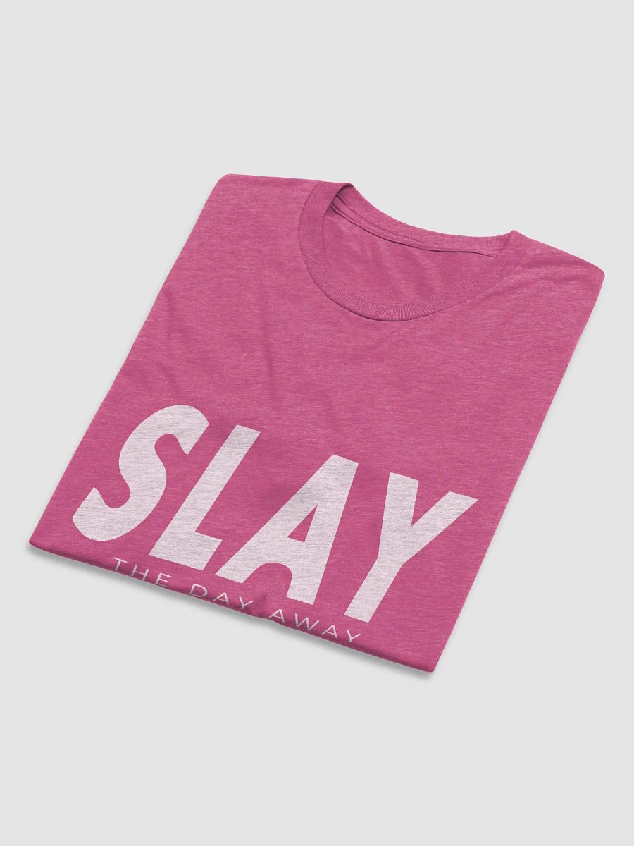 SLAY the day away (Tri-Blend) product image (28)