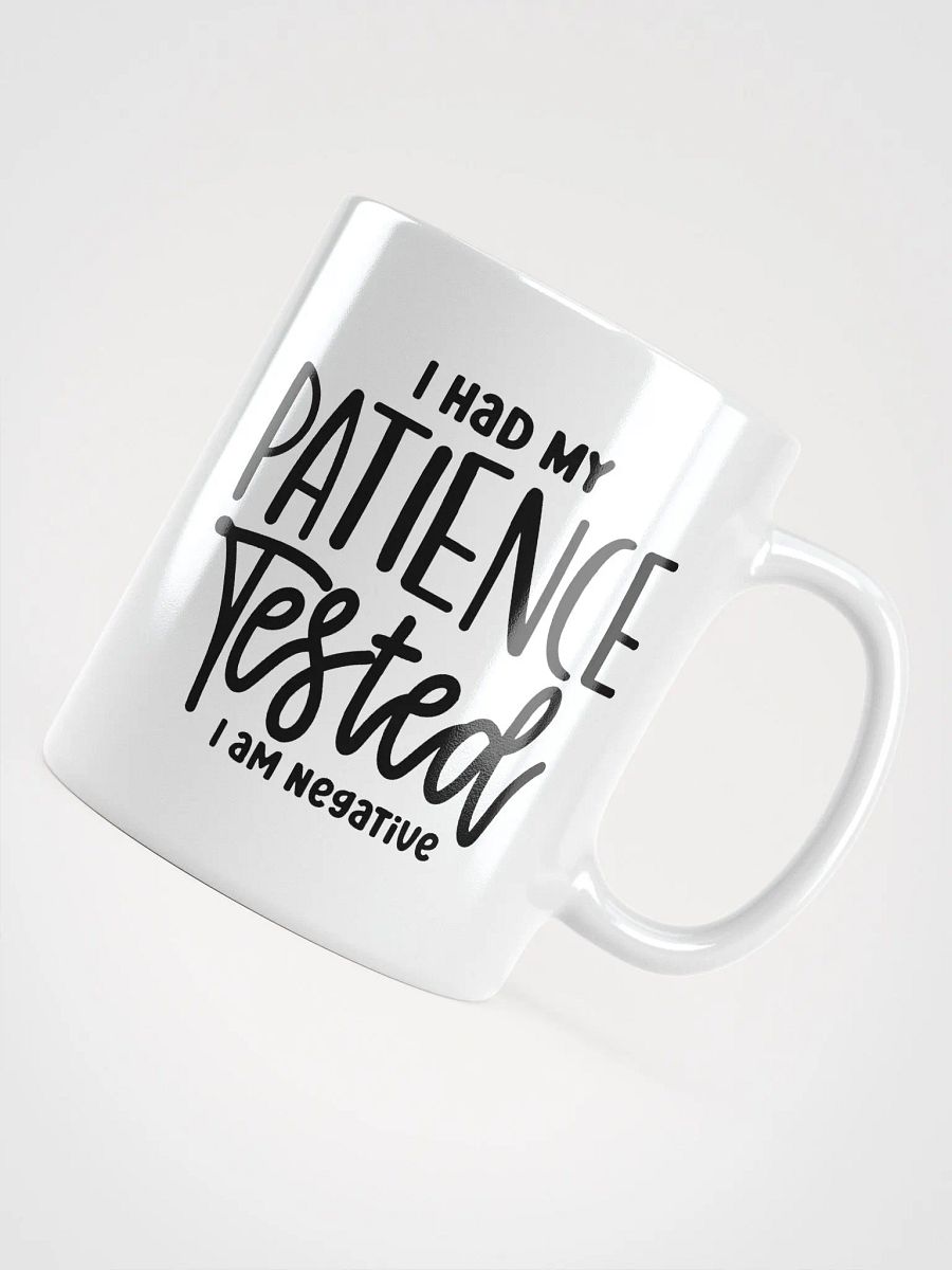 Patience Tested White Glossy Mug product image (4)
