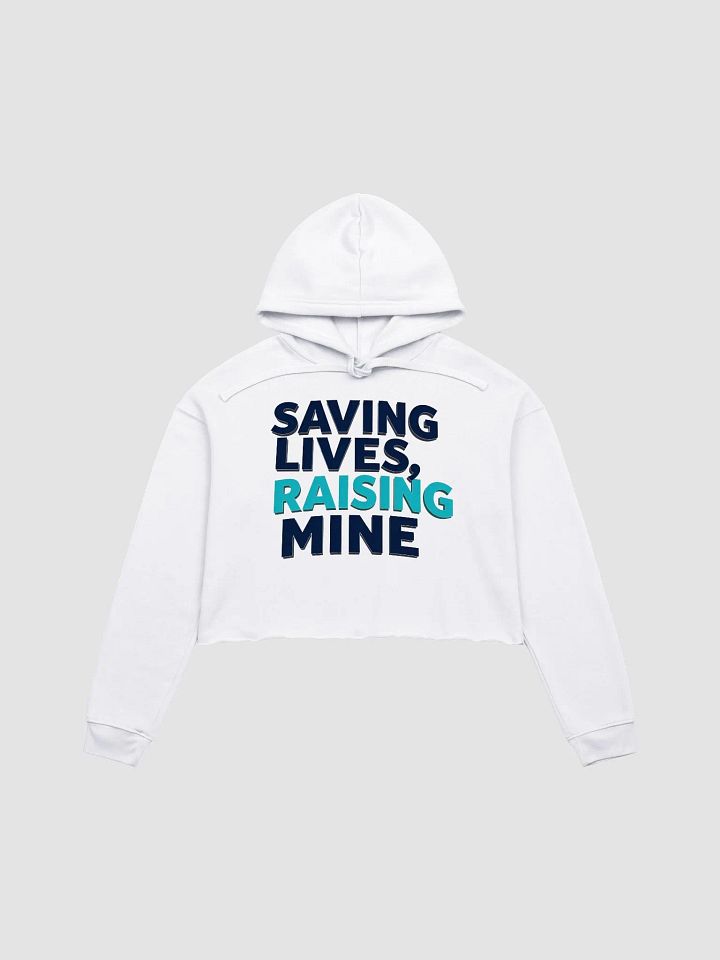 SAVING LIVES, RAISING MINE Crop Hoodie product image (3)