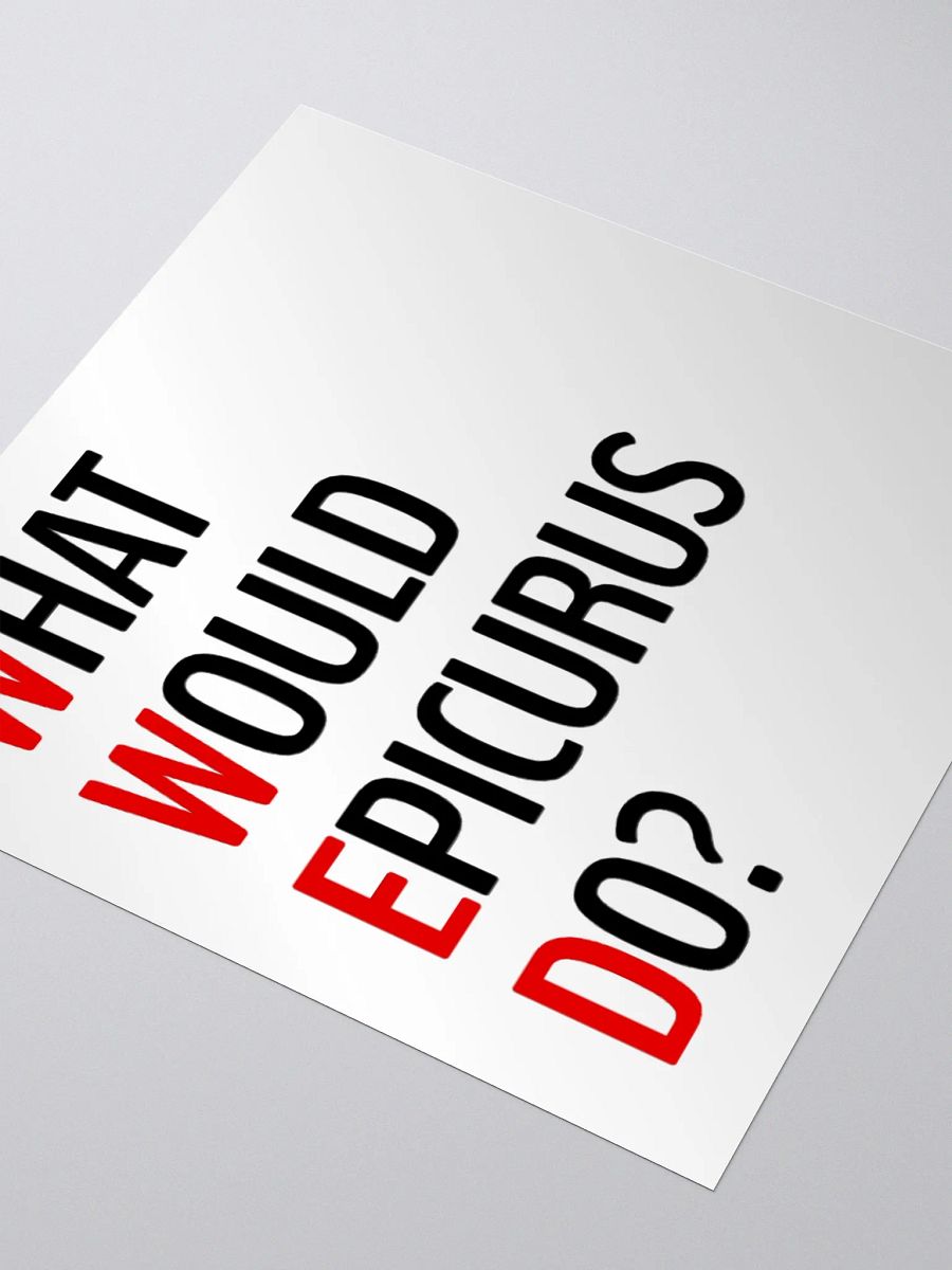 What Would Epicurus Do? (Sticker) product image (4)