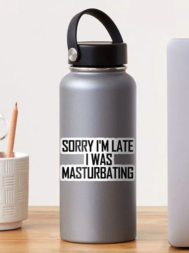 "Sorry I'm Late I Was Masturbating" Sticker product image (2)